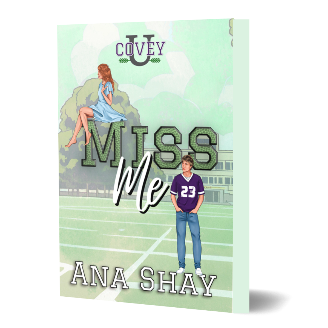 Illustrative Name - Miss Me (Covey U Book 2) Green Page Paperback - SIGNED