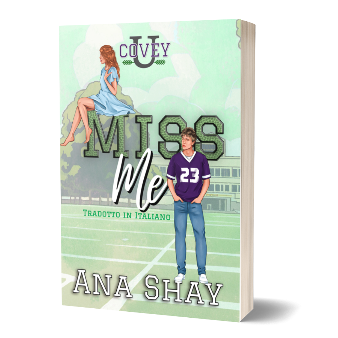 Miss Me: Traduzione Italiana edizione speciale (Covey U Libro 2) - Firmata